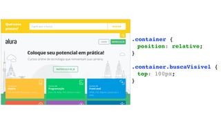 .container {
position: relative;
}
.container.buscaVisivel {
top: 100px;
}
 
