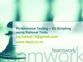 Performance Testing – VU Scripting using Rational Tools [email_address] www.itest.co.nr 
