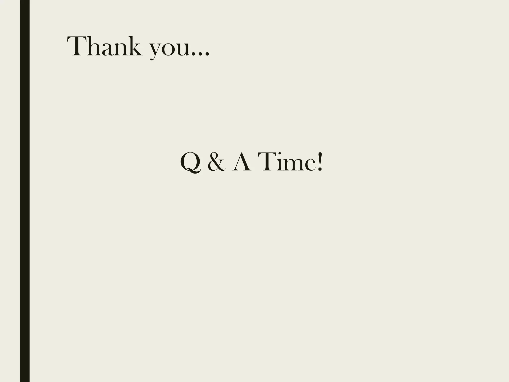 Thank you… Q & A Time! 