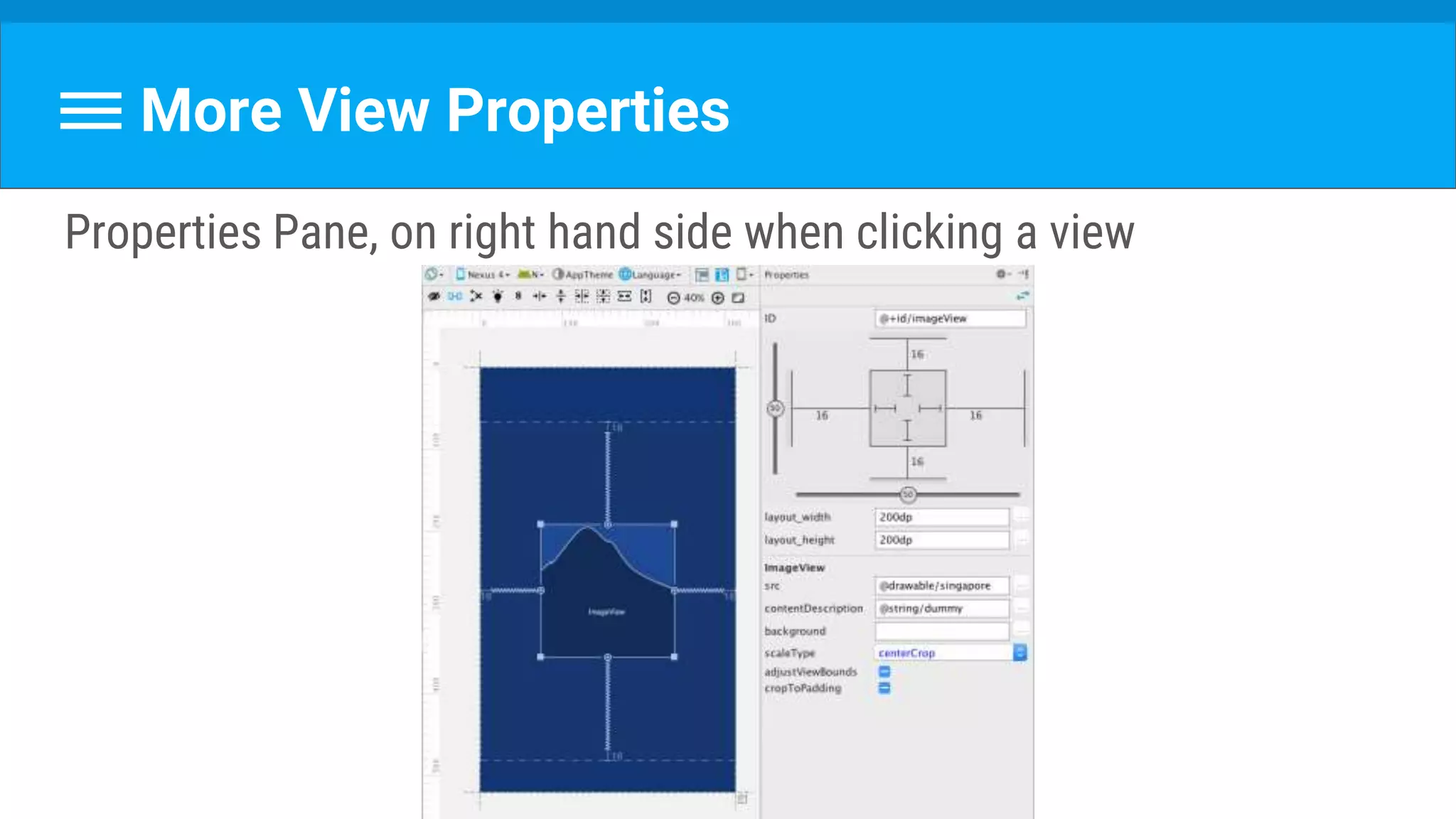More View Properties
Properties Pane, on right hand side when clicking a view
 