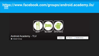 https://www.facebook.com/groups/android.academy.ils/
 