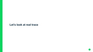 Let’s look at real trace
45
 