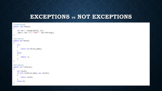 EXCEPTIONS VS NOT EXCEPTIONS
 