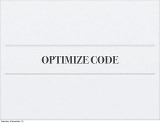 OPTIMIZE CODE

Saturday, 9 November, 13

 
