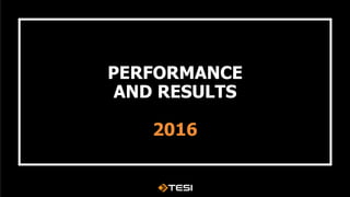 PERFORMANCE
AND RESULTS
2016
 