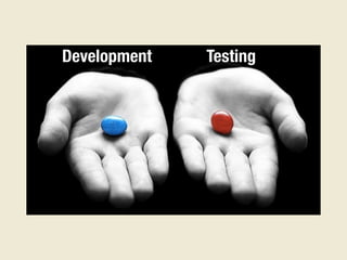 Development Testing
 