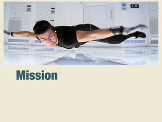 Mission
 