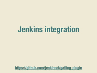 Jenkins integration
https://github.com/jenkinsci/gatling-plugin
 