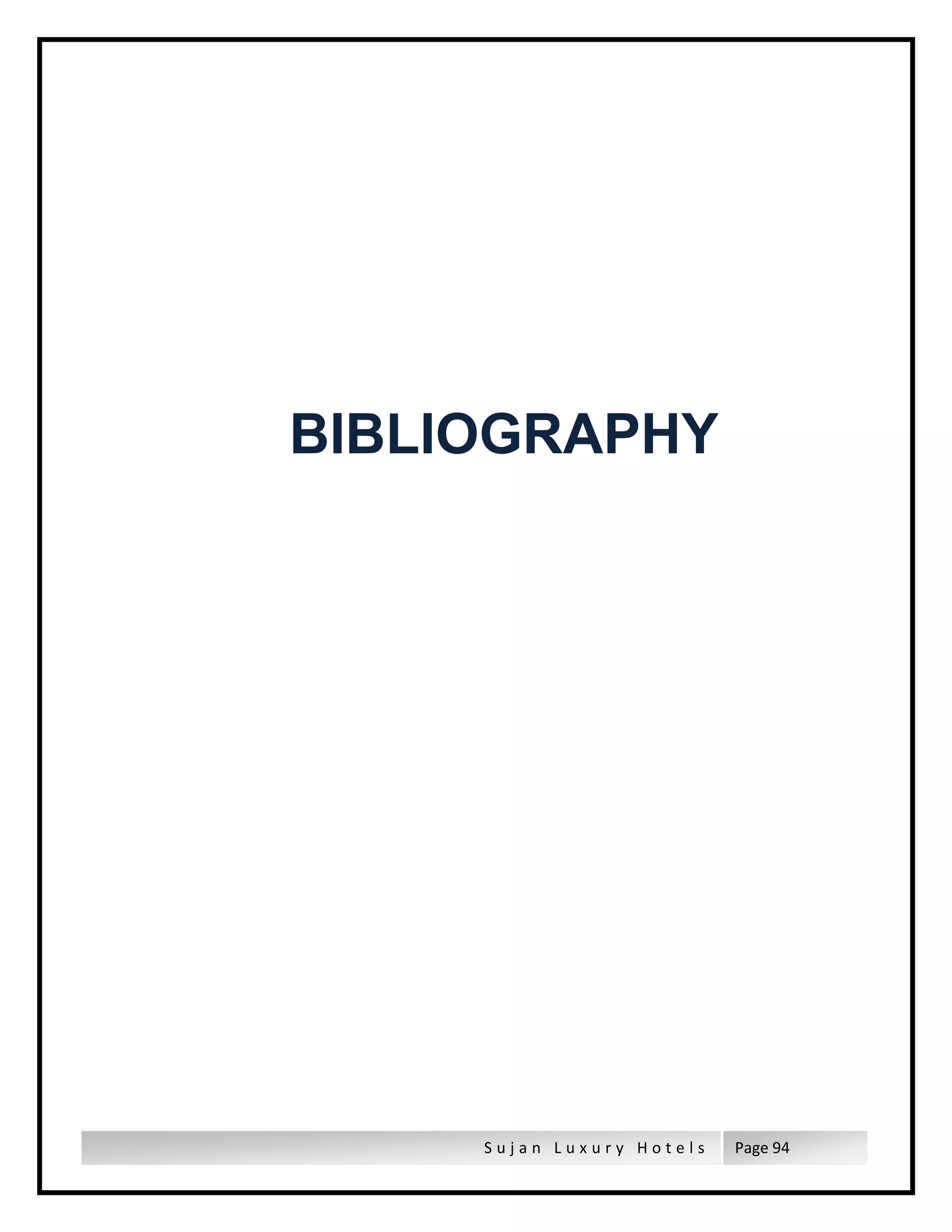 S u j a n L u x u r y H o t e l s Page 94
BIBLIOGRAPHY
 