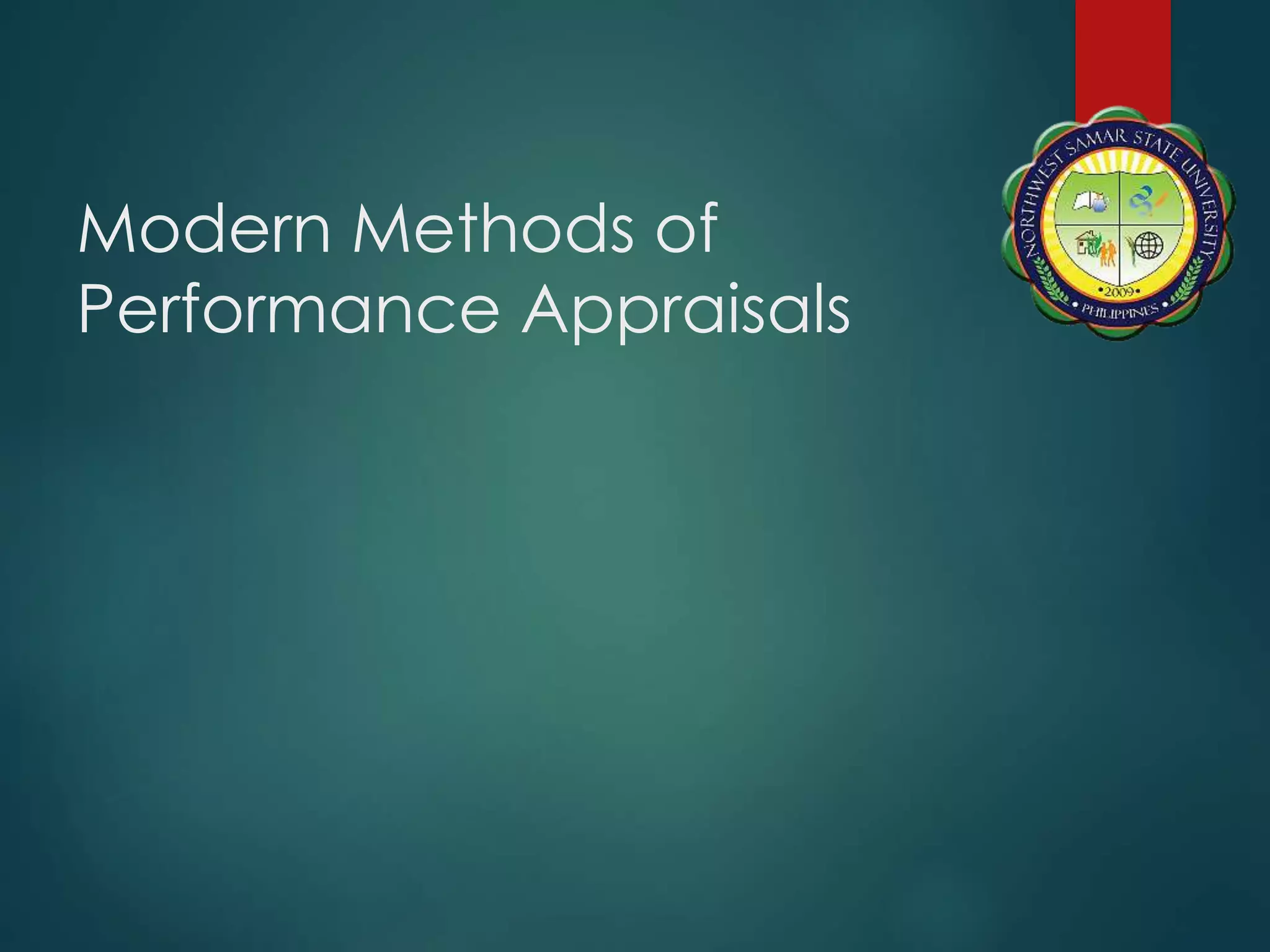 Modern Methods of
Performance Appraisals
 