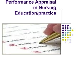 Performance Appraisal
in Nursing
Education/practice
 