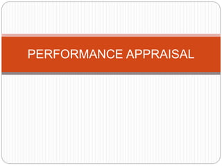 PERFORMANCE APPRAISAL
 