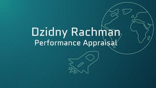 Dzidny Rachman
Performance Appraisal
 