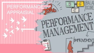 PERFORMANCE
APPRAISIAL
Insert the Sub Title
of Your Presentation
 