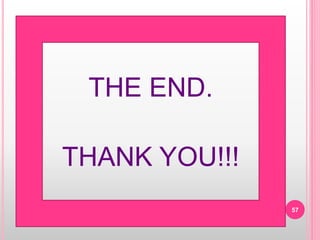 57
THE END.
THANK YOU!!!
 