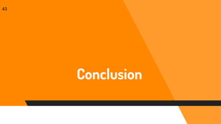 Conclusion
43
 