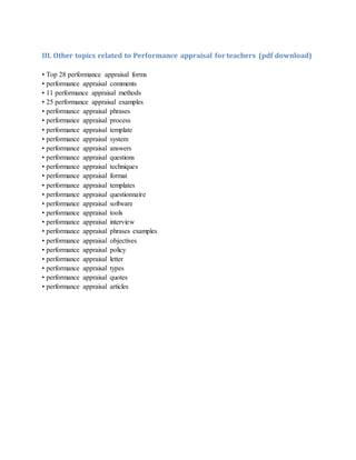 III. Other topics related to Performance appraisal for teachers (pdf download)
• Top 28 performance appraisal forms
• performance appraisal comments
• 11 performance appraisal methods
• 25 performance appraisal examples
• performance appraisal phrases
• performance appraisal process
• performance appraisal template
• performance appraisal system
• performance appraisal answers
• performance appraisal questions
• performance appraisal techniques
• performance appraisal format
• performance appraisal templates
• performance appraisal questionnaire
• performance appraisal software
• performance appraisal tools
• performance appraisal interview
• performance appraisal phrases examples
• performance appraisal objectives
• performance appraisal policy
• performance appraisal letter
• performance appraisal types
• performance appraisal quotes
• performance appraisal articles
 