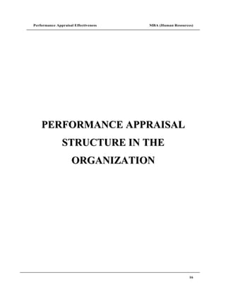 Performance Appraisal Effectiveness   MBA (Human Resources)




    PERFORMANCE APPRAISAL
               STRUCTURE IN THE
                     ORGANIZATION




                                                         16
 