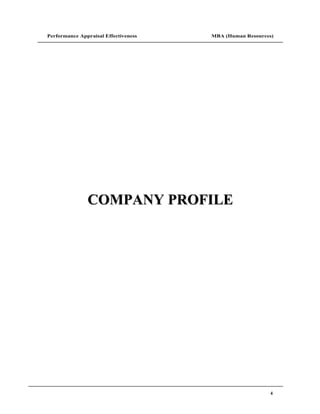 Performance Appraisal Effectiveness   MBA (Human Resources)




               COMPANY PROFILE




                                                         4
 