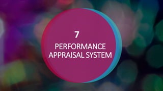 PERFORMANCE
APPRAISAL SYSTEM
7
 