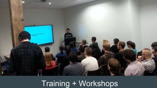 Training + Workshops
 