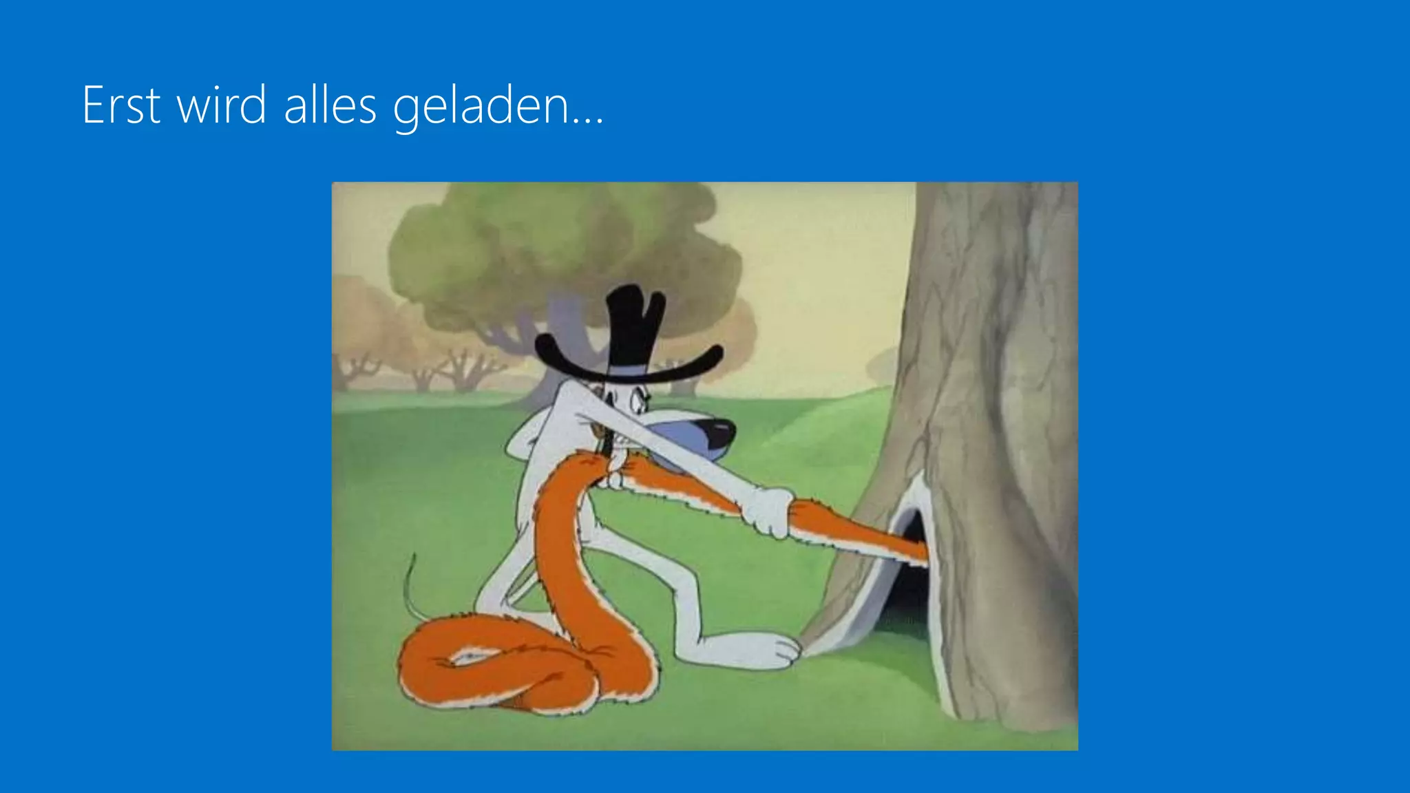 Erst wird alles geladen…
 