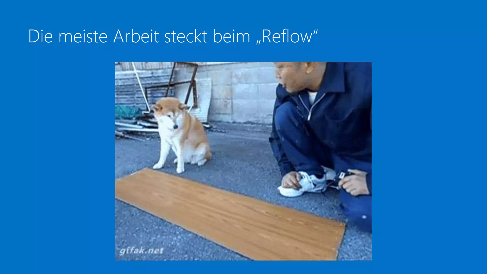 Die meiste Arbeit steckt beim „Reflow“
 