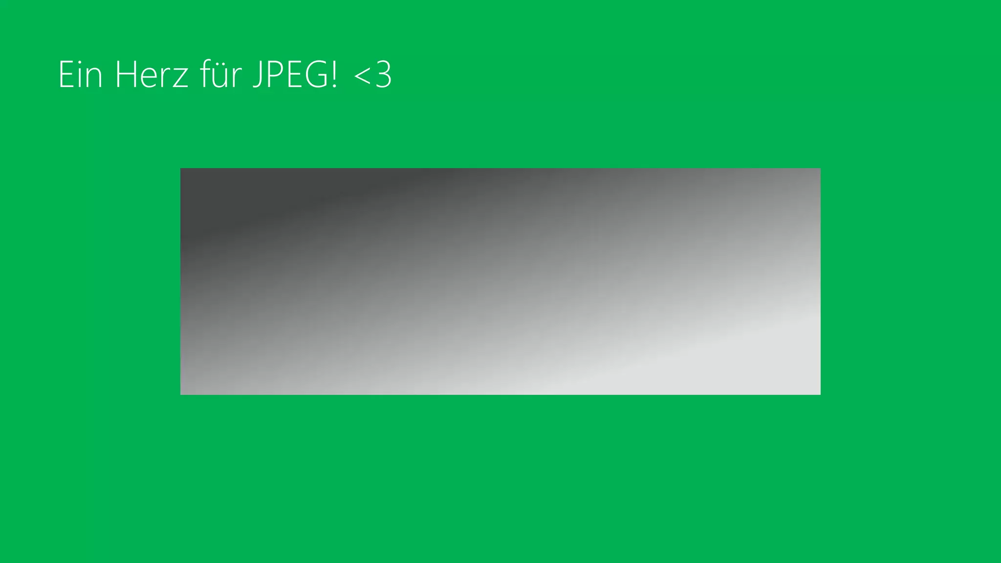 Ein Herz für JPEG! <3
 