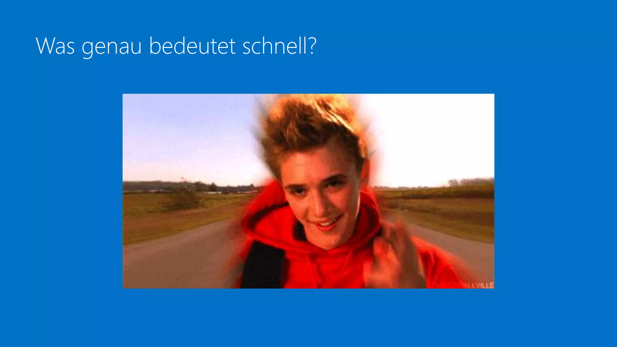 Was genau bedeutet schnell?
 