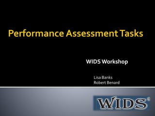 WIDS Workshop
Lisa Banks
Robert Benard
 