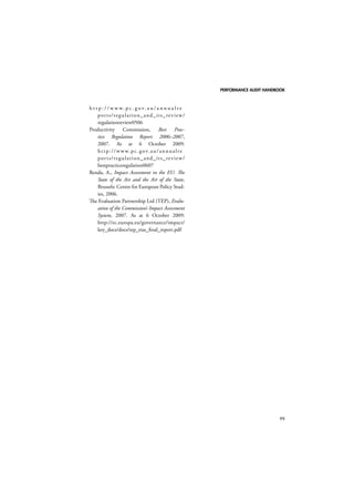 PERFORMANCE AUDIT HANDBOOK 
75 
9.8 Summary 
Futures research is used by both the private 
and public sector to prepare for possible future 
developments. Various methods of futures 
research have been developed over the past 35 
or more years, and they all serve to improve 
agenda-setting, our understanding of uncer-tainty 
and stakeholder engagement. 
9.9 Further reading 
Kahn, H. and A.J. Wiener, The Year 2000: 
A Framework for Speculation on the Next 
Thirty-three Years, New York: Macmillan, 
1967. 
 
