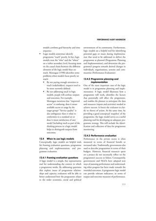 PERFORMANCE AUDIT HANDBOOK 
87 
and literature reviews, interviews with experts 
in the field, surveys of the affected stakeholders 
or statistical analysis. Analysis aims to compare 
the impacts of each policy option against each 
other and the status quo. In doing so, the 
aim of impact assessment is often to quantify 
(express in numerical values) and even mon-etarise 
(express in monetary terms) the impacts 
to increase comparability. Before starting the 
analysis, it might be helpful to sift through 
the long list of potential impacts to reduce the 
number of impacts for analysis. 
For some impacts, in particular economic 
impacts, special analysis techniques are avail-able. 
The European Commission requires, for 
example, that a simplified standard cost model 
be used to assess the administrative burden. 
Other countries have special requirements to 
assess the impact on small and medium-sized 
enterprises (SME) (Australia) or competitive-ness 
(Ireland). 
Comparing options 
Ultimately, the analysis will need to allow the 
impacts of the different policy options to be 
compared. To do this, there are a number of 
techniques and methodologies available: 
 Cost-benefit analysis (CBA) is the 
most rigorous technique for assessing 
the different policy options in an impact 
assessment. CBA aims to express all the 
impacts, positive or negative, in monetary 
terms and then to sum these up to arrive 
at the net benefit of a policy option. It 
can be attempted in full for all impacts, 
or partially for some impacts. 
 A cost-effectiveness analysis can be 
conducted when benefits are difficult 
to quantify and all options attempt to 
achieve a clearly defined objective. The 
analysis will assess the cost-effectiveness 
of the options that achieve the desired 
objective. 
 Multi-criteria analysis (MCA) is a 
method that is well suited to the practice 
of impact assessment, which is often 
plagued by a lack of sufficient evidence. 
It does not require a full quantification 
or monetarisation of all impacts. MCA 
is a way of systematically contrasting 
the available information about impacts 
for each policy option. This can be, for 
example, by stakeholder and impact 
type, or by negative or positive impact. 
On the downside, this method does not 
allow an optimal or best option to be 
clearly identified, as different types of 
information – monetary, quantitative and 
qualitative – have to be weighted against 
each other. 
An MCA framework can be supplemented by 
a scoring exercise. In such an exercise, qualita-tive 
information is made more comparable by 
scoring each impact according to its severity 
on a scale. An example of such a scale can be 
found in Table 11.1 below. The scoring would 
need to rely on the expert judgement of the 
research team, based on the qualitative evi-dence 
reviewed. 
 