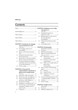 RAND Europe 
Contents 
Preface ........................................................ii 
Acknowledgements ......................................iii 
Table of Figures ...........................................ix 
Table of Tables ..............................................x 
Table of Boxes .............................................xi 
CHAPTER 1: Introduction: the changing 
iv 
context of performance audit 
Tom Ling .........................................1 
1.1 The changing architecture of 
accountability ..................................1 
1.2 Agency in the de-bureaucratising 
state .................................................2 
1.3 Attribution when government 
becomes governance.........................3 
1.4 Measurement in the face of multiple 
players, interests and timeframes ......4 
1.5 For whom? Dealing with multiple 
stakeholders where costs and benefits 
are unevenly distributed ...................4 
1.6 Further reading ................................5 
CHAPTER 2: A framework for 
understanding the contribution of 
public services to public benefit 
Tom Ling .........................................6 
2.1 Performance audit and causality .......6 
2.2 Performance audit and judgement ...6 
2.3 Theory of Change approaches and 
performance audit judgements .........7 
2.4 The Theory of Change .....................7 
2.5 Building the “contribution story” .....8 
2.6 Practical steps to understanding the 
contribution of public services to 
public benefit .................................10 
2.7 Conclusion ....................................10 
CHAPTER 3: Building your own toolkit 
and capacity set 
Tom Ling .......................................11 
3.1 Fundamental questions in 
performance audit..........................11 
3.2 Building capacity to select and use 
the most appropriate 
methodologies ...............................13 
3.3 Tailoring the performance audit 
toolkit ............................................14 
3.4 Concluding remarks ......................20 
CHAPTER 4: Benchmarking 
Philip-Bastian Brutscher .................21 
4.1 Key points .....................................21 
4.2 Defining benchmarking .................21 
4.3 When to use benchmarking and 
when not to use it ..........................22 
4.3.1 Performance vs process 
benchmarking .......................22 
4.3.2 Domestic vs international 
benchmarking .......................22 
4.3.3 Public sector vs public policy vs 
policy system 
benchmarking .......................23 
4.4 How to conduct a benchmarking 
project ...........................................23 
4.4.1 Planning ...............................23 
4.4.2 Analysis of data .....................24 
4.4.3 Integration, action and 
monitoring ...........................24 
4.5 International benchmarking in action 
– comparing hidden economies .....24 
4.6 Summary .......................................26 
4.7 Further reading ..............................26 
CHAPTER 5: Delphi exercises 
Sharif Ismail ..................................27 
5.1 Key points .....................................27 
5.2 Defining a Delphi exercise .............27 
 