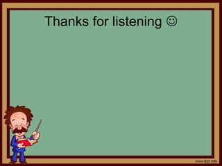 Thanks for listening 
 