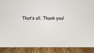 That’s all. Thank you!
 