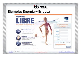 Ejemplo: Energía – Endesa




http://www.directlatam.com   http://www.chechulasheras.com
 