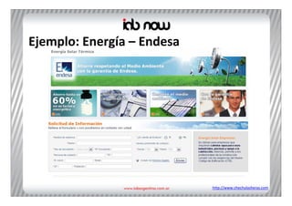 Ejemplo: Energía – Endesa




                            http://www.chechulasheras.com
 