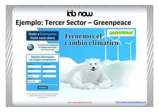 Ejemplo: Tercer Sector – Greenpeace




                              http://www.chechulasheras.com
 