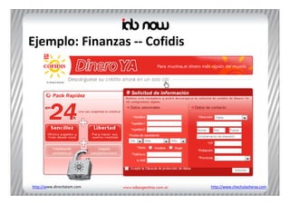 Ejemplo: Finanzas ‐‐ Cofidis




http://www.directlatam.com     http://www.chechulasheras.com
 