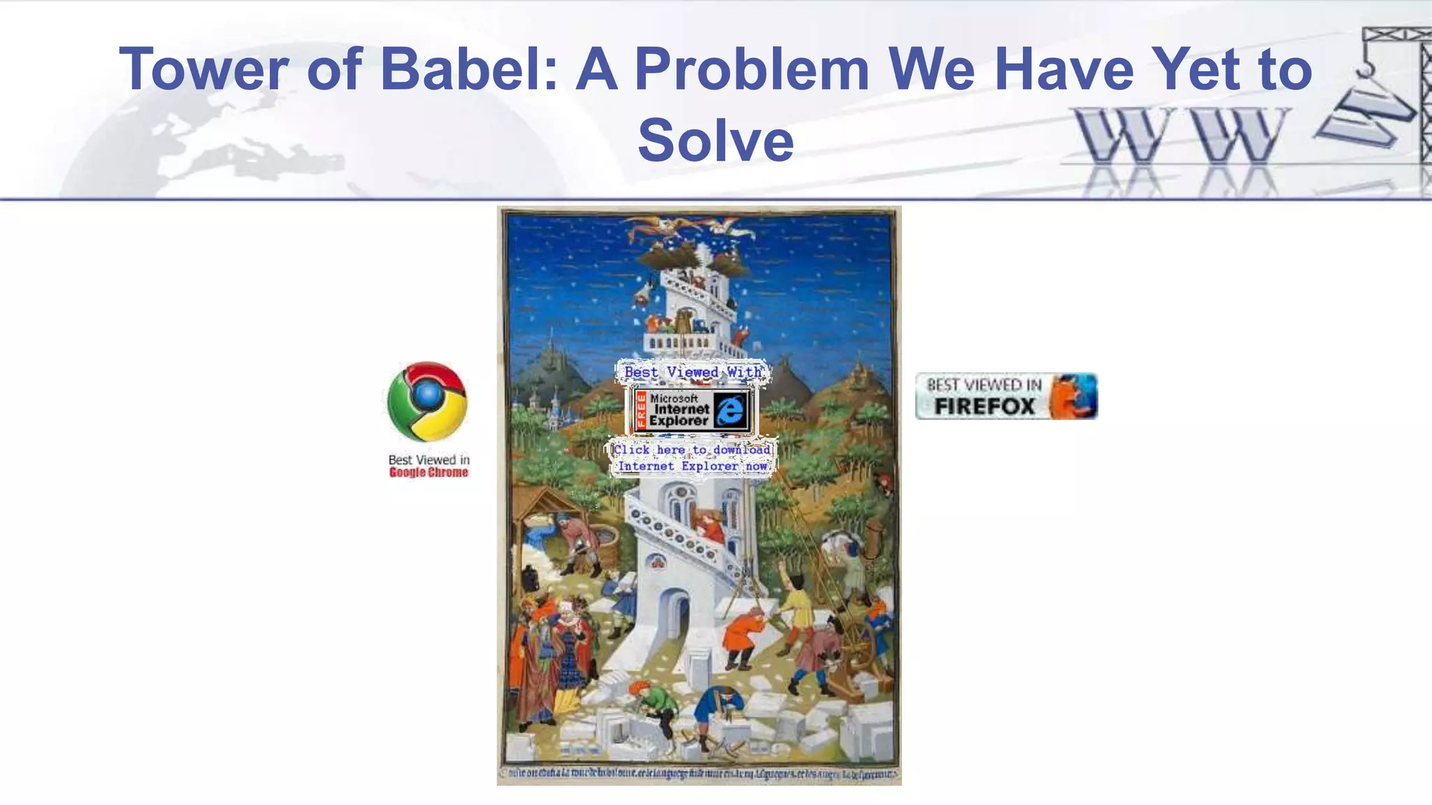 Tower of Babel: A Problem We Have Yet to
Solve
 