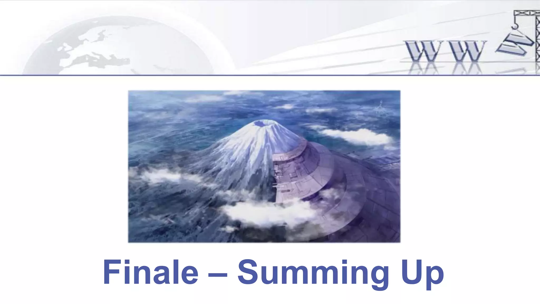 Finale – Summing Up
 