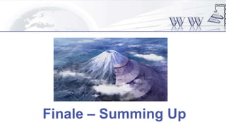 Finale – Summing Up
 