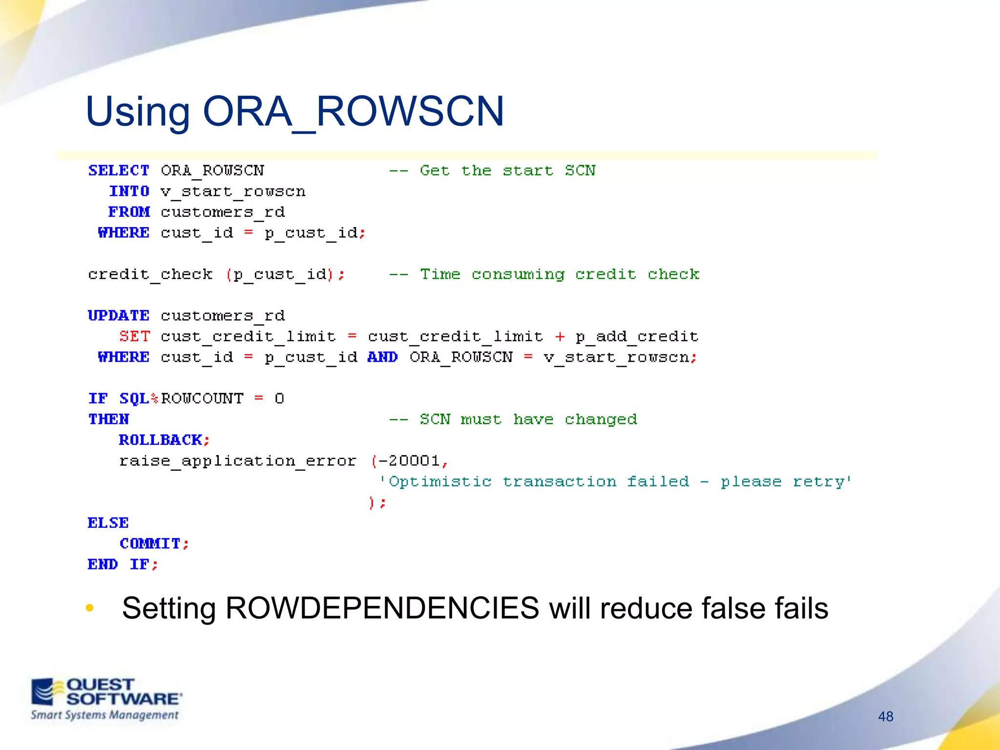 Using ORA_ROWSCNSetting ROWDEPENDENCIES will reduce false fails