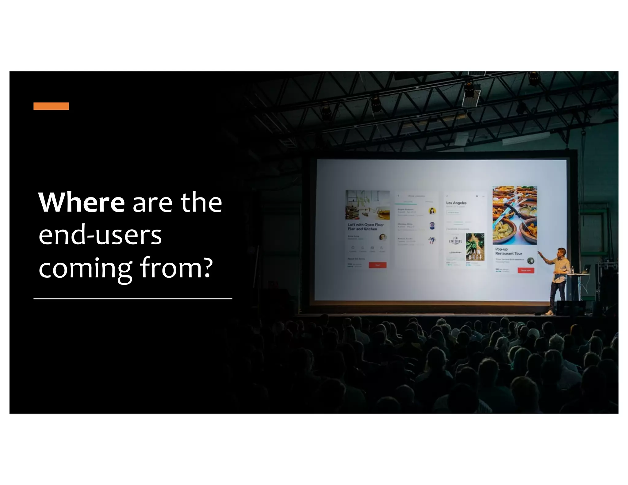 Where are the end-users coming from? 