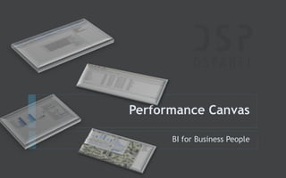 Performance Canvas BI for Business People 