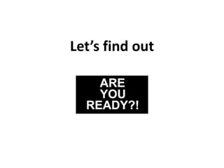 Let’s find out
 