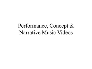 Performance, Concept &
Narrative Music Videos
 