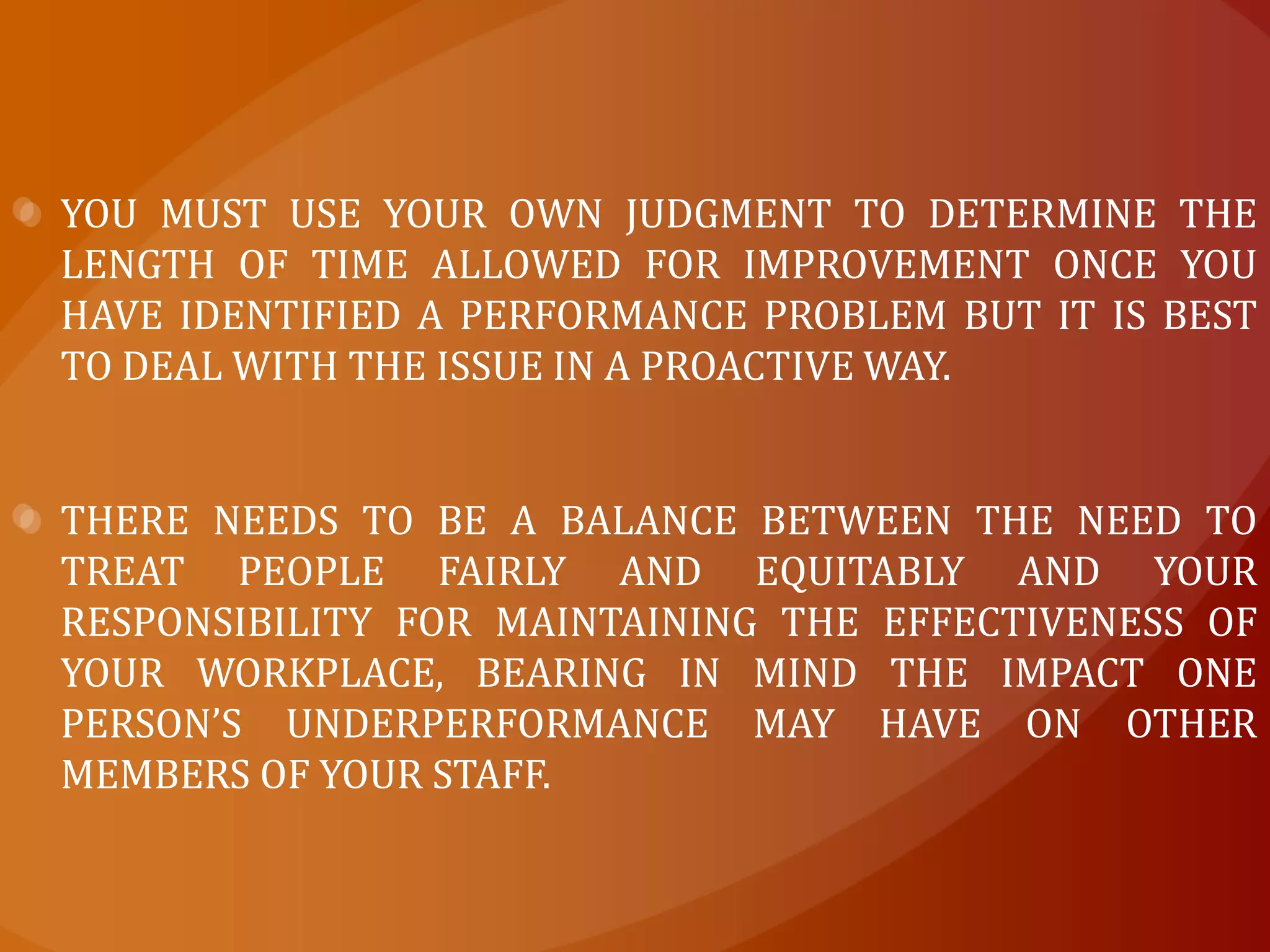For instance, if you are faced with having to give a person critical feedback about their performance and you feel uncertain about your approach, you may wish to contact the EAP to obtain advice on how to best frame the discussion.You may also wish to consult a more senior manager or contact your human resources area for advice.In some cases it may be appropriate to involve a professionally qualified counsellor outside your agency.A referral should be arranged only with the person’s consent.