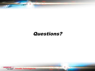 Questions?




Scientific Technologies Inc.
 