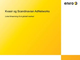 KvasirogScandinavian AdNetworks Lokal tilnærmingtil et globalt marked 